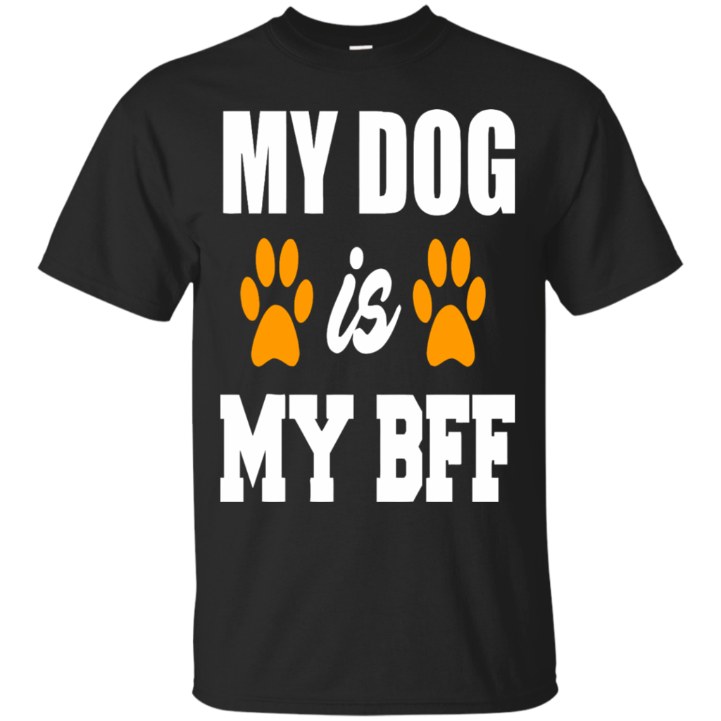 DOG LOVER T-SHIRTS HOODIES MY DOG IS MY BFF